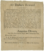 A broadside advertising a fifty dollar reward for the capture of an enslaved man named "Jack," also known as "Jack Alexander," who had escaped from a sloop named the Jolly Miller in search of his freedom. The broadside was commissioned by Jack's enslaver, Ananias Divers, whose property is described in the broadside as being "Near…